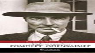 O Θρίαμβος Και Η Τραγωδία Του Ρόμπερτ Οπενχάιμερ